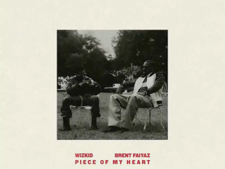 Wizkid - Piece of My Heart Ft Brent Faiyaz