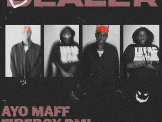 Ayo Maff - Dealer Ft. Fireboy DML