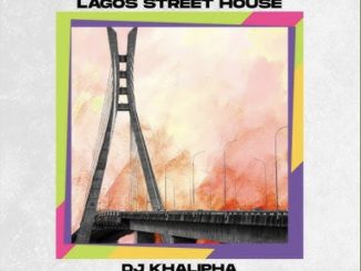 DJ Khalipha - Lagos Street House