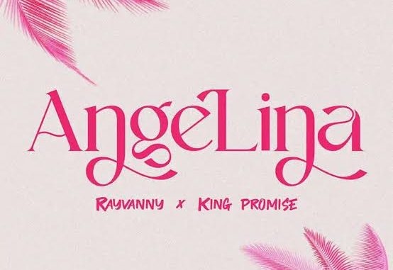 Rayvanny - Angelina ft. King Promise