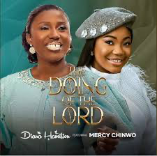 Diana Hamilton - The Doing Of The Lord ft. Mercy Chinwo