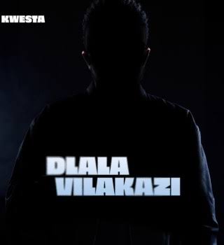 Kwesta - Dlala Vilakazi