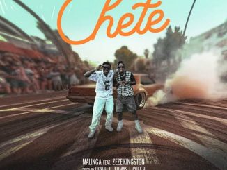 Malinga - Chete ft. Zeze Kingston