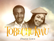 Nathaniel Bassey - Tobechukwu ft. MERCY CHINWO